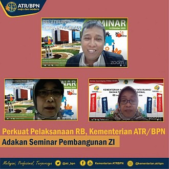 Perkuat Pelaksanaan RB, Kementerian ATR/BPN Adakan Seminar Pembangunan ZI